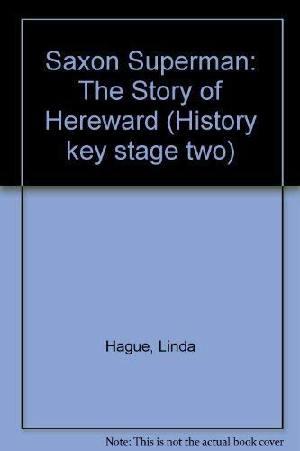 Stock image for Saxon Superman: The Story of Hereward (History key stage two) for sale by WorldofBooks
