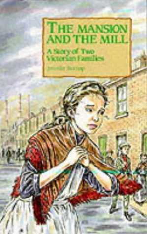 Beispielbild fr Mansion and the Mill: A Story of Two Victorian Families (History Key Stage 2) zum Verkauf von AwesomeBooks