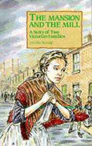 Stock image for History Key Stage 2: the Mansion and the Mill: A Story of Two Victorian Families (History Key Stage 2) for sale by GF Books, Inc.
