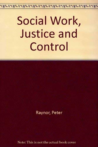 Imagen de archivo de Social Work, Justice and Control a la venta por Reuseabook