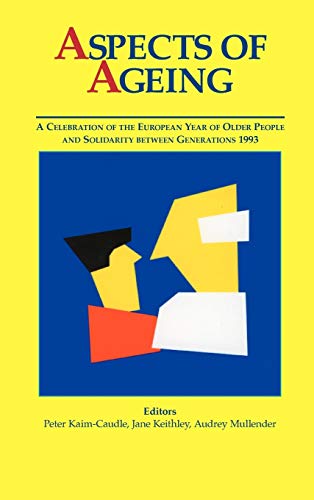 Stock image for Aspects of Aging: A Celebration of the European Year of Older People and Solidarity Between Generations, 1993 for sale by THE SAINT BOOKSTORE