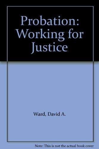 Stock image for Probation - Working for Justice for sale by Wadard Books PBFA