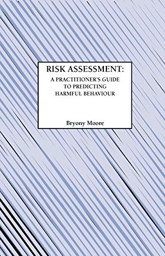 Imagen de archivo de Risk Assessment: A Practitioner's Guide to Predicting Harmful Behaviour a la venta por AwesomeBooks