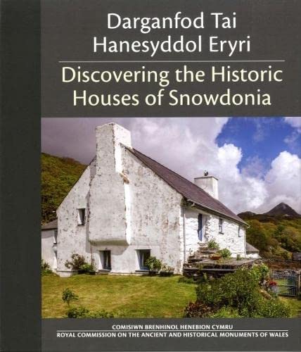 Stock image for Darganfod Tai Hanesyddol Eryri: Discovering the Historic Houses of Snowdonia for sale by Revaluation Books