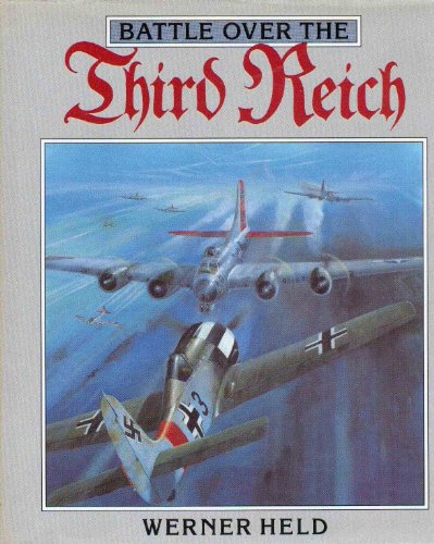 Stock image for Battle Over The Third Reich - The Air War over Germany 1943 / 1945 for sale by best books