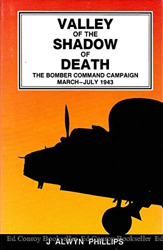 9781871187137: The Valley of the Shadow of Death: Bomber Command Campaign, March-July 1943