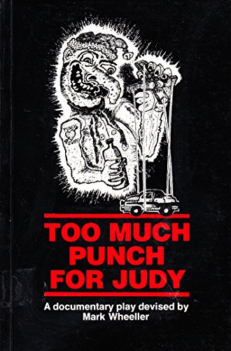 Beispielbild fr Too much punch for Judy: A documentary play zum Verkauf von WorldofBooks