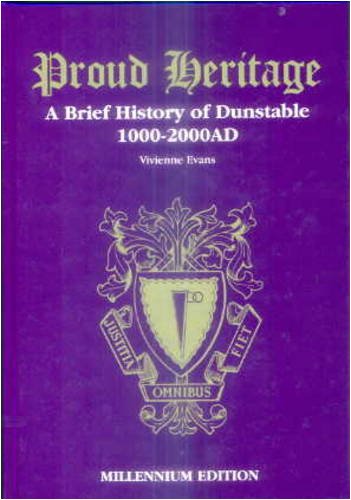 Beispielbild fr Proud Heritage: A Brief History of Dunstable, 1000-2000 AD zum Verkauf von WorldofBooks