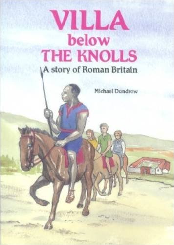 Beispielbild fr Villa Below the Knolls: A Story of Roman Britain zum Verkauf von WorldofBooks