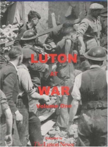 Beispielbild fr Luton at War: Volume One: v. 1 zum Verkauf von WorldofBooks