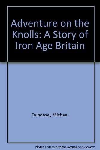 Beispielbild fr Adventure on the Knolls: A Story of Iron Age Britain zum Verkauf von WorldofBooks