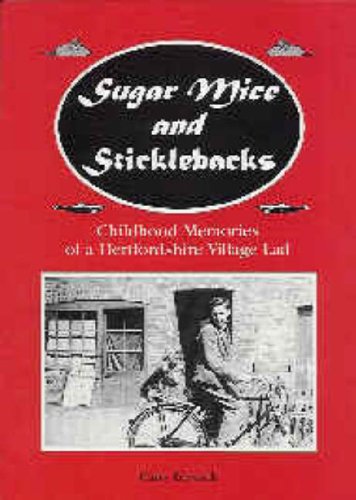 9781871199888: Sugar Mice and Sticklebacks: Childhood Memories of a Hertfordshire Village Lad