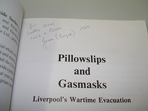Beispielbild fr Pillowslips and Gasmasks: Liverpool's Wartime Evacuation (History & society of Merseyside) zum Verkauf von WorldofBooks