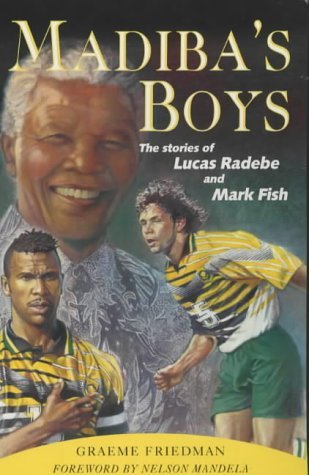 9781871204223: Madiba's Boys: The Stories of Lucas Radebe and Mark Fish