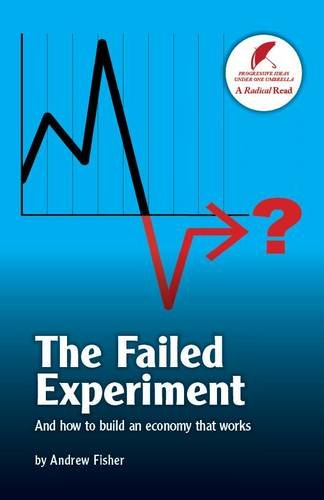 Imagen de archivo de The Failed Experiment: And How to Build an Economy That Works a la venta por WorldofBooks