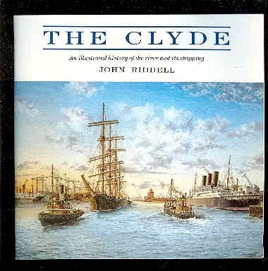 Imagen de archivo de The Clyde, The: An Illustrated History of the River and Its Shipping a la venta por WorldofBooks