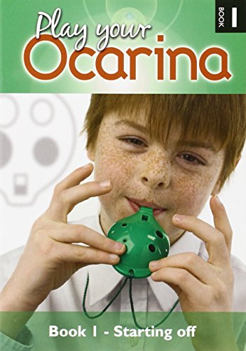 Imagen de archivo de Play your Ocarina Book 1 Starting Off CD Edition : Basic skills and tunes a la venta por Greener Books