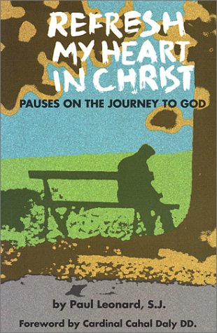 Stock image for Refresh My Heart in Christ: Pauses on the Journey to God for sale by Kennys Bookstore