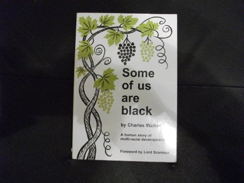 Some of Us Are Black - a Human Story of Multi-racial Development (9781871217124) by Charles Walker