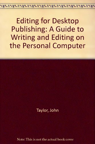 Beispielbild fr Editing for Desktop Publishing: A Guide to Writing and Editing on the Personal Computer zum Verkauf von Anybook.com