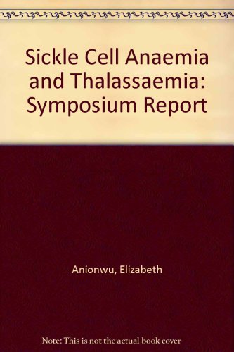 Sickle Cell Anaemia and Thalassaemia: Symposium Report (9781871231007) by Elizabeth Anionwu