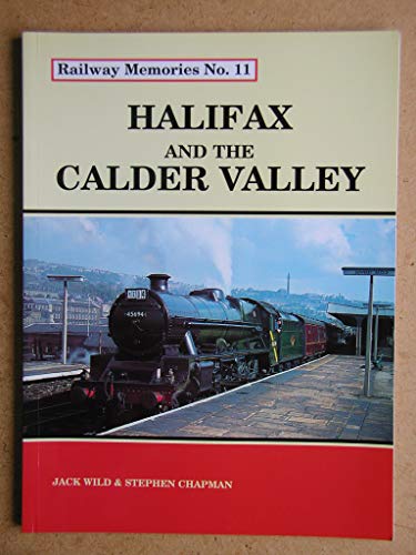 9781871233100: Halifax and the Calder Valley: No. 11 (Railway Memories)