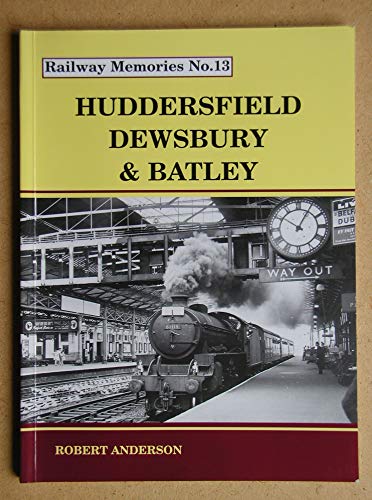 Stock image for Huddersfield Dewsbury and Batley: No. 13 (Railway Memories) for sale by WorldofBooks