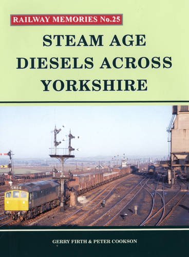 Beispielbild fr Steam Age Diesels Across Yorkshire (Railway Memories) zum Verkauf von Monster Bookshop