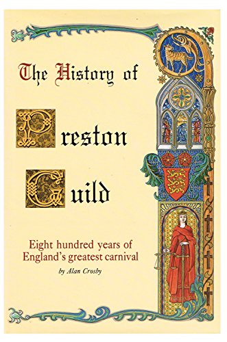 Stock image for The History of Preston Guild: 800 Years of England's Greatest Carnival for sale by WorldofBooks