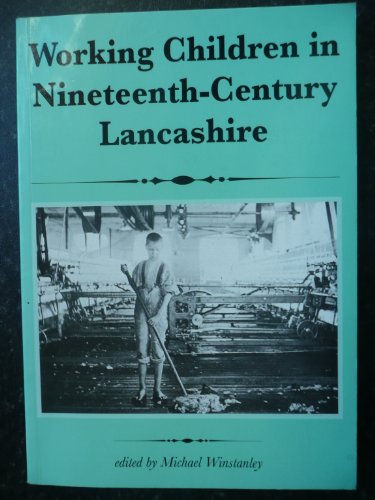 Stock image for Working Children in 19th Century Lancashire for sale by WorldofBooks