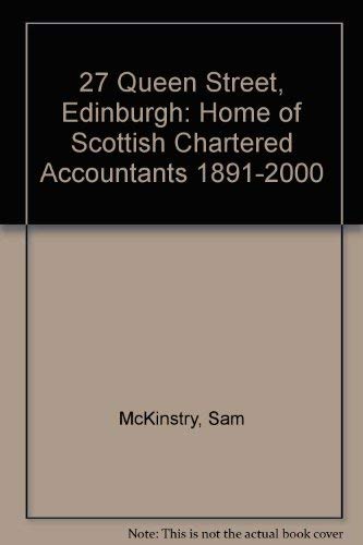 27 Queen Street: Home of Scottish Chartered Accountants 1891-2000 (9781871250794) by Sam McKinstry