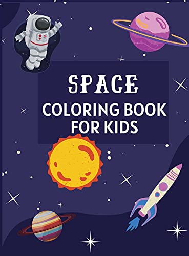 9781871296266: SPACE COLORING BOOK FOR KIDS: Ages 4-6, 6-8, 8-10, 10-12 | Amazing Outer Space Coloring Pages for Preschoolers, Little Kids and Teens | Color ... and Celestial Things (Coloring Books for