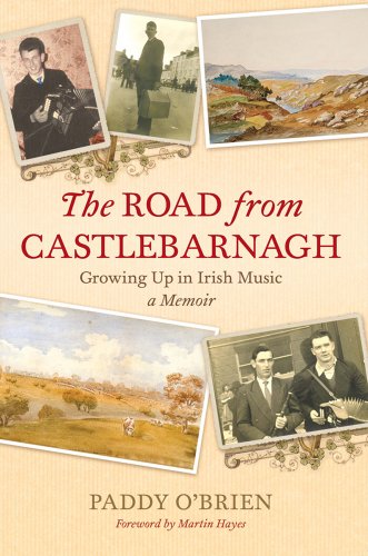 The Road from Castlebarnagh: Growing Up in Irish Music, A Memoir