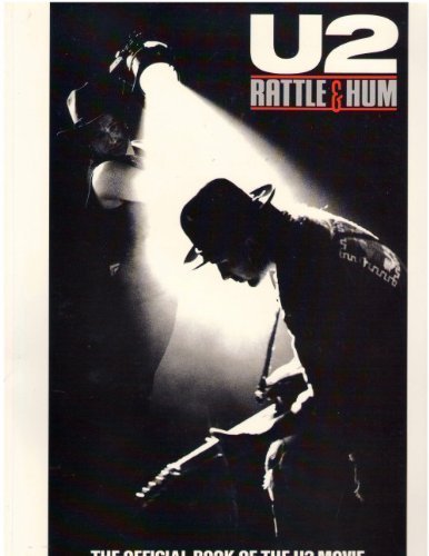 Beispielbild fr U2: Rattle & Hum: The Official Book of the U2 Movie: A Journey into the Heartland of Two Americas zum Verkauf von ThriftBooks-Dallas