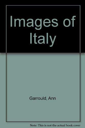 Images of Italy (9781871307818) by Garrould, Anne; Julius Norwich, John