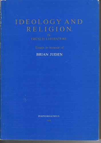 9781871328028: Ideology and Religion in French Literature: Essays in Honour of B. Juden