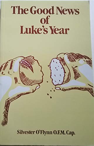 Stock image for The Good News of Luke's Year for sale by Kennys Bookstore