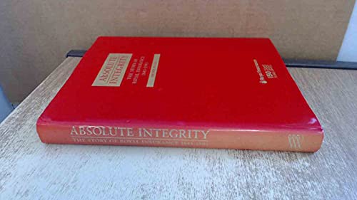 Beispielbild fr Absolute Integrity: The Story of Royal Insurance, 1845-1995 zum Verkauf von Better World Books