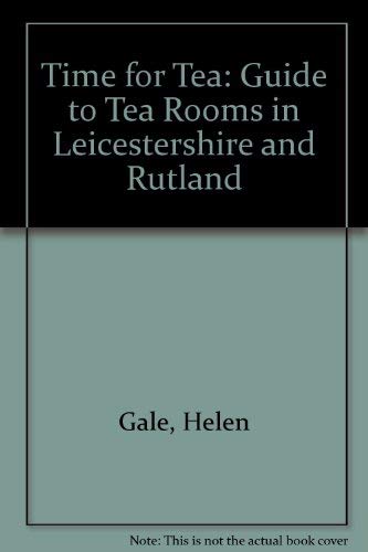 Beispielbild fr Time for Tea: Guide to Tea Rooms in Leicestershire and Rutland zum Verkauf von AwesomeBooks