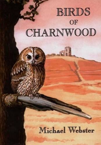 Birds of Charnwood (9781871344127) by Michael Webster