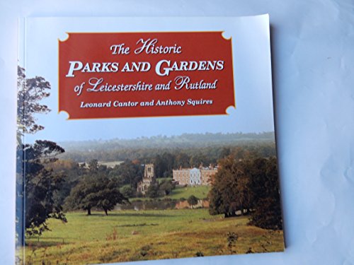 Imagen de archivo de The Historic Parks and Gardens of Leicestershire and Rutland a la venta por WorldofBooks