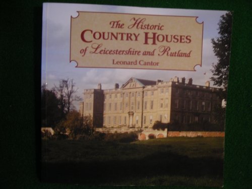 Beispielbild fr The Historic Country Houses of Leicestershire and Rutland zum Verkauf von WorldofBooks