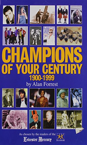 Beispielbild fr Champions of Your Century 1900-1999: As Chosen by Readers of the Leicester Mercury zum Verkauf von Reuseabook