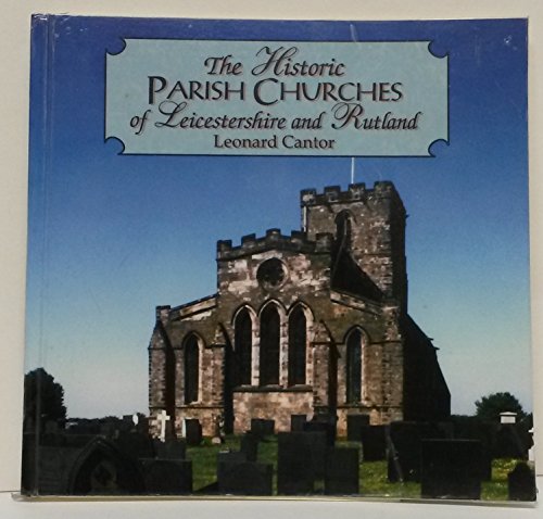 Beispielbild fr The Historic Parish Churches of Leicestershire and Rutland zum Verkauf von Reuseabook