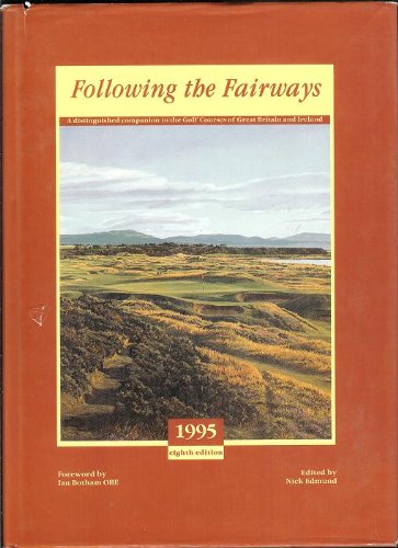 Stock image for Following the Fairways 1995: Distinguished Companion to the Golf Courses of Great Britain and Ireland (Following the Fairways: Distinguished Companion to the Golf Courses of Great Britain and Ireland) for sale by WorldofBooks