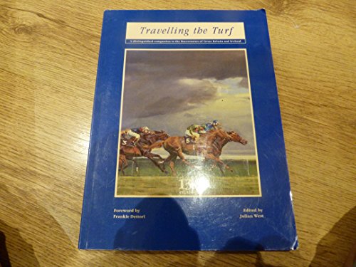 9781871349634: Travelling the Turf 1998: Distinguished Companion to the Racecourses of Great Britain and Ireland (Travelling the Turf: Distinguished Companion to the Racecourses of Great Britain and Ireland)