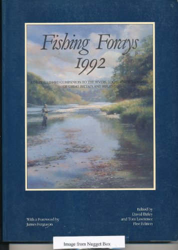 Beispielbild fr Fishing Forays 1992: Distinguished Companion to the Many Lochs, Loughs, Rivers and Stillwaters of Great Britain and Ireland zum Verkauf von AwesomeBooks