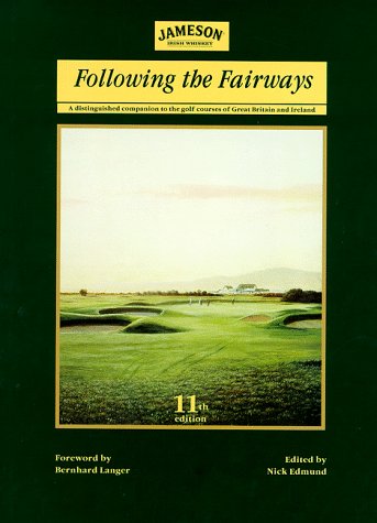 Imagen de archivo de Following the Fairways: Distinguished Companion to the Golf Courses of Great Britain and Ireland a la venta por AwesomeBooks