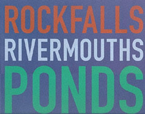 Jem Southam : Rockfalls Rivermouths Ponds