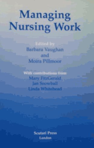 Beispielbild fr Managing Nursing Work zum Verkauf von AwesomeBooks